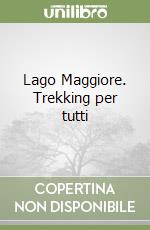 Lago Maggiore. Trekking per tutti