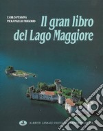 Il gran libro del Lago Maggiore (1). Ediz. multilingue libro