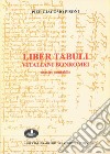 Liber tabuli Vitaliani Bonromei (1426-1430) libro di Pisoni P. Giacomo