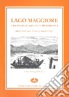 Lago Maggiore. Storia e villeggiatura nel Risorgimento libro