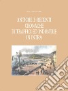 Antiche e recenti cronache di traffici ed industrie in Intra (rist. anast. 1949) libro