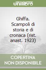 Ghiffa. Scampoli di storia e di cronaca (rist. anast. 1923) libro