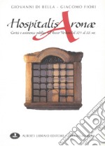 Hospitalis Aronae. Carità e assistenza pubblica nel basso verbano dal XIV al XX secolo