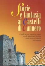 Storia e fantasia ai castelli di Cannero. Castelli in aria, in acqua: piccola antologia di favole e storie scritte da ragazzi per i ragazzi libro