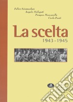 La scelta 1943-45 libro