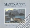 Mario Aubel. Pittore (Trieste, 1877-Laveno, 1958) libro