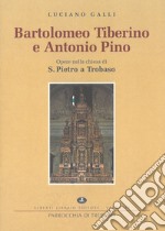 Bartolomeo Tiberino e Antonio Pino. Opere nella Chiesa di S. Pietro a Trobaso