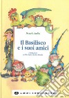 Il basilisco e i suoi amici libro