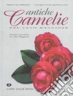 Antiche camelie del Lago Maggiore-Antique camellias of lake Maggiore libro