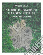 Storia e storie di giardini. Fortune e storie del giardino italiano e verbanese nel mondo libro