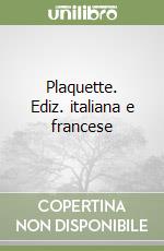 Plaquette. Ediz. italiana e francese