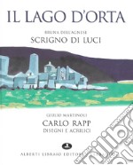 Lago d'Orta. Scrigno di luci. Ediz. illustrata libro