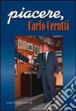 Piacere, Carlo Cerutti libro