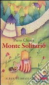 Monte solitario libro di Chiara Piero