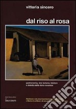 Dal riso al rosa. Gastronomia, vini, turismo, folclore e dialetto della terra novarese