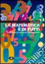 La matematica è di tutti. Conoscere le difficoltà per superarle libro