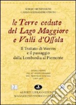 Le terre cedute del lago Maggiore e valli d'Ossola. Il trattato di Worms e il passaggio dalla Lombardia al Piemonte