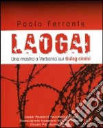 Laogai. Una mostra a Verbania sui gulag cinesi libro