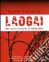 Laogai. Una mostra a Verbania sui gulag cinesi libro