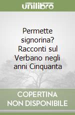 Permette signorina? Racconti sul Verbano negli anni Cinquanta