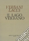 Verbani Lacus 1400-Il lago Verbano. Cortografia con le aggiunte del Cotta e del Molli libro