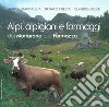 Alpi, alpigiani e formaggi dal Mottarone alla Formazza. Ediz. illustrata libro di Barbaglia Daniele Cresta Renato Monti Claudio