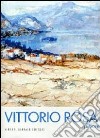 Vittorio Rosa pittore. Ediz. illustrata libro