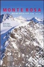 Monte Rosa regina della alpi. Ediz. illustrata. Vol. 2: Cime e vie