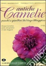 Antiche camelie del Lago Maggiore. Ediz. bilingue. Vol. 2 libro