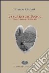 La corriera per Baceno. Storia d'amore nell'Alta Ossola libro di Merlotti Simone