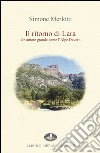 Il ritorno di Lara. Un amore grande come l'Alpe Devero libro di Merlotti Simone