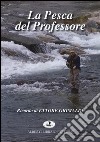 La pesca del professore libro