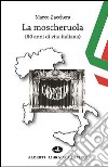 La moscheruola. 60 anni di vita italiana libro di Zacchera Marco