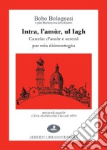 Intra, l'amùr, ul lagh. Canzùn d'amùr e serenà par mìa di?mentegàa libro