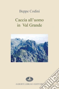 Caccia all'uomo in Val Grande
