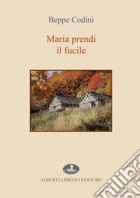 Maria prendi il fucile