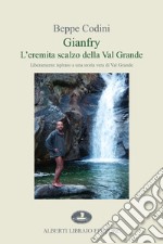 Gianfry. L'eremita scalzo della Val Grande libro