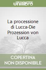 La processione di Lucca-Die Prozession von Lucca