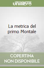 La metrica del primo Montale libro