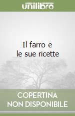 Il farro e le sue ricette libro