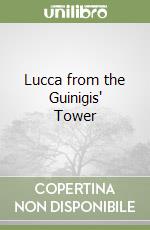 Lucca from the Guinigis' Tower libro