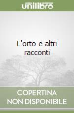 L'orto e altri racconti