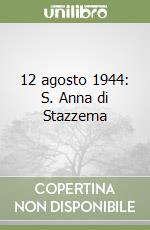 12 agosto 1944: S. Anna di Stazzema libro