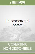 La coscienza di barare libro