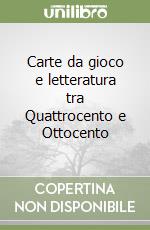 Carte da gioco e letteratura tra Quattrocento e Ottocento