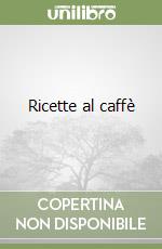 Ricette al caffè libro