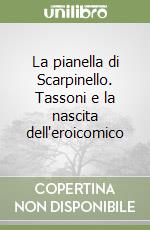 La pianella di Scarpinello. Tassoni e la nascita dell'eroicomico libro