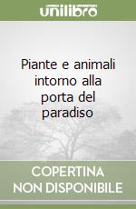 Piante e animali intorno alla porta del paradiso