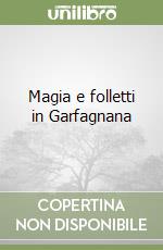 Magia e folletti in Garfagnana libro