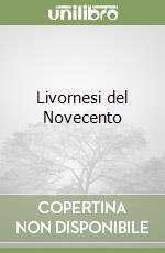 Livornesi del Novecento libro